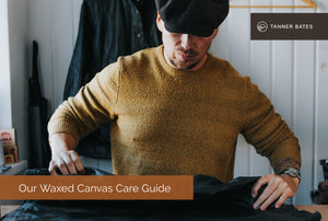 Our Waxed Canvas Care Guide