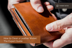 How to Clean a Leather Wallet: The Expert Guide