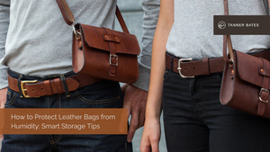 How to Protect Leather Bags from Humidity: Smart Storage Tips