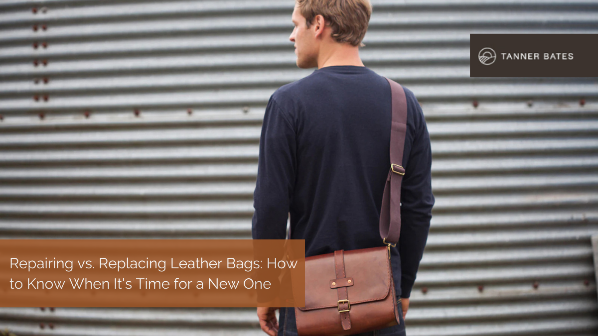 Repairing vs. Replacing Leather Bags: How to Know When It's Time for a New One