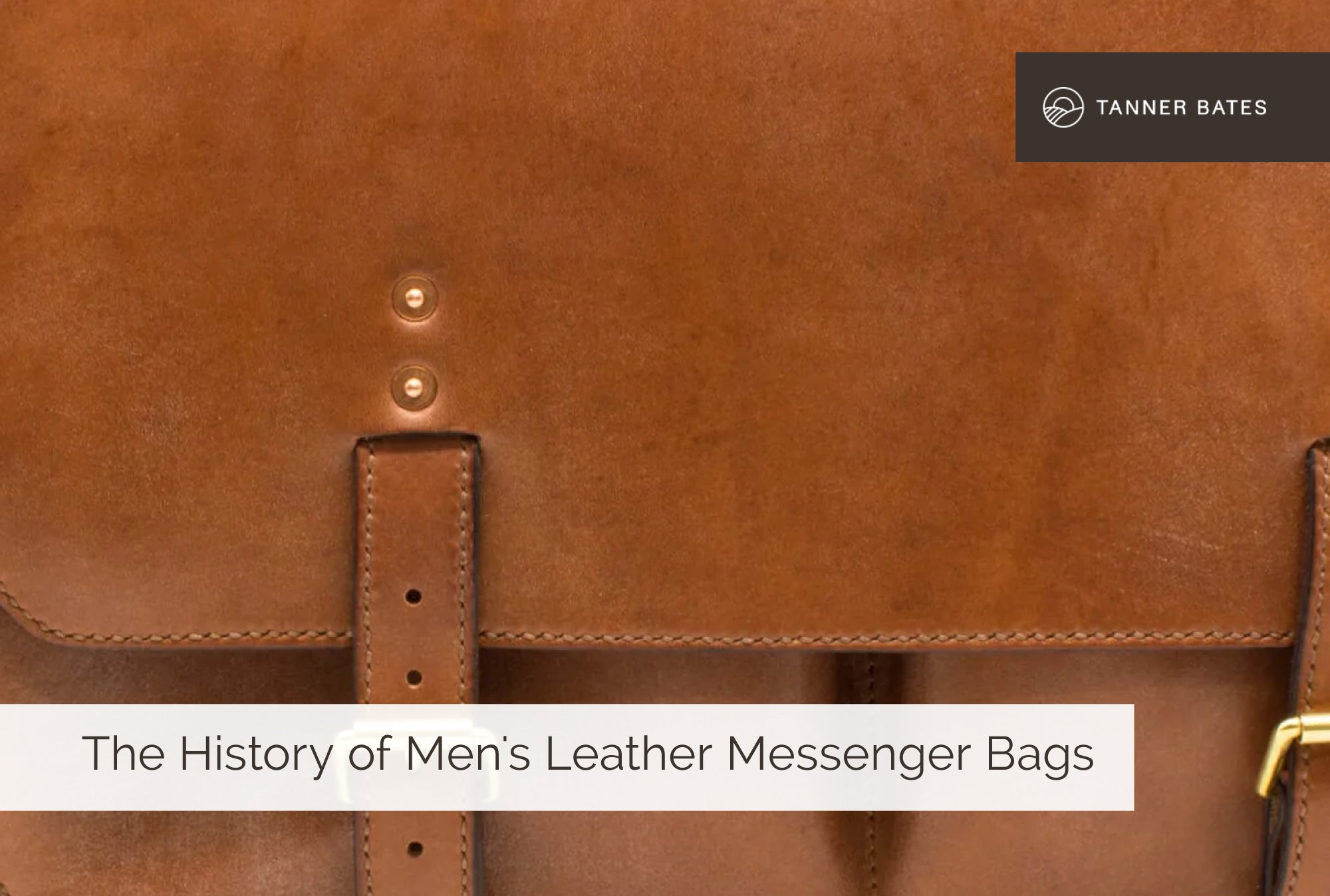 The History of Men's Leather Messenger Bags