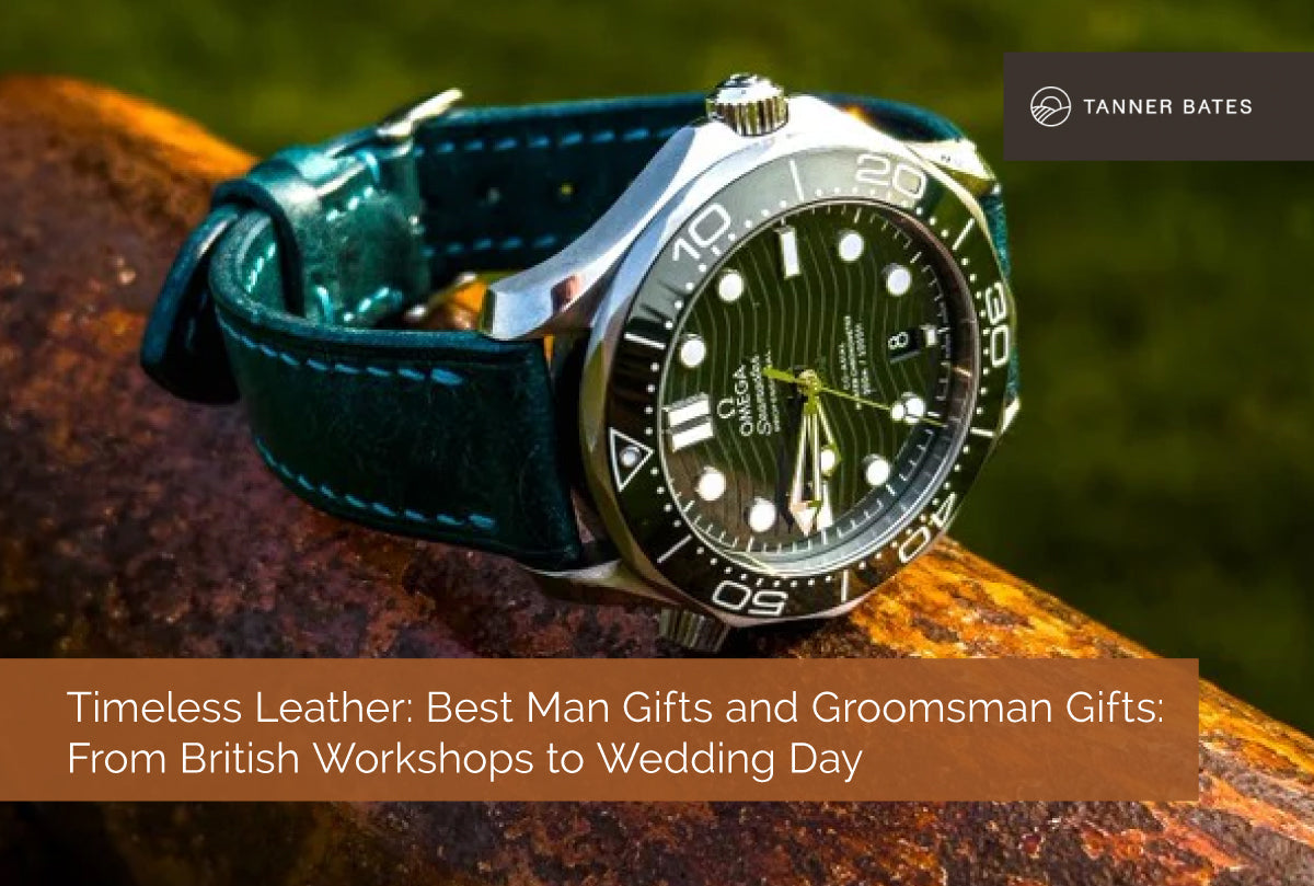 Timeless Leather Usher & Best Man Gifts Groomsman Gifts: From British Workshops to Wedding Day