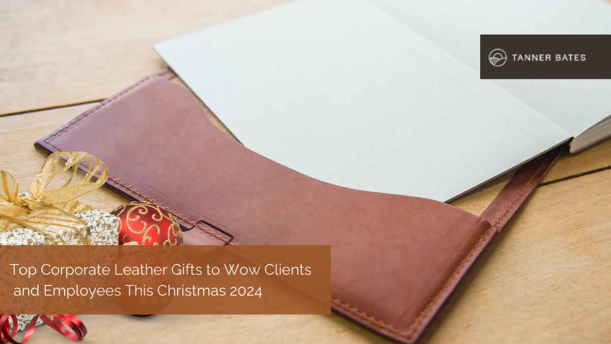 Top Corporate Leather Gifts to Wow Clients and Employees This Christmas 2024