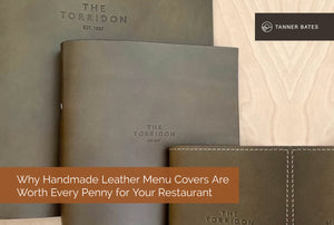 Why Handmade Leather Menu Covers Are Worth Every Penny for Your Restaurant